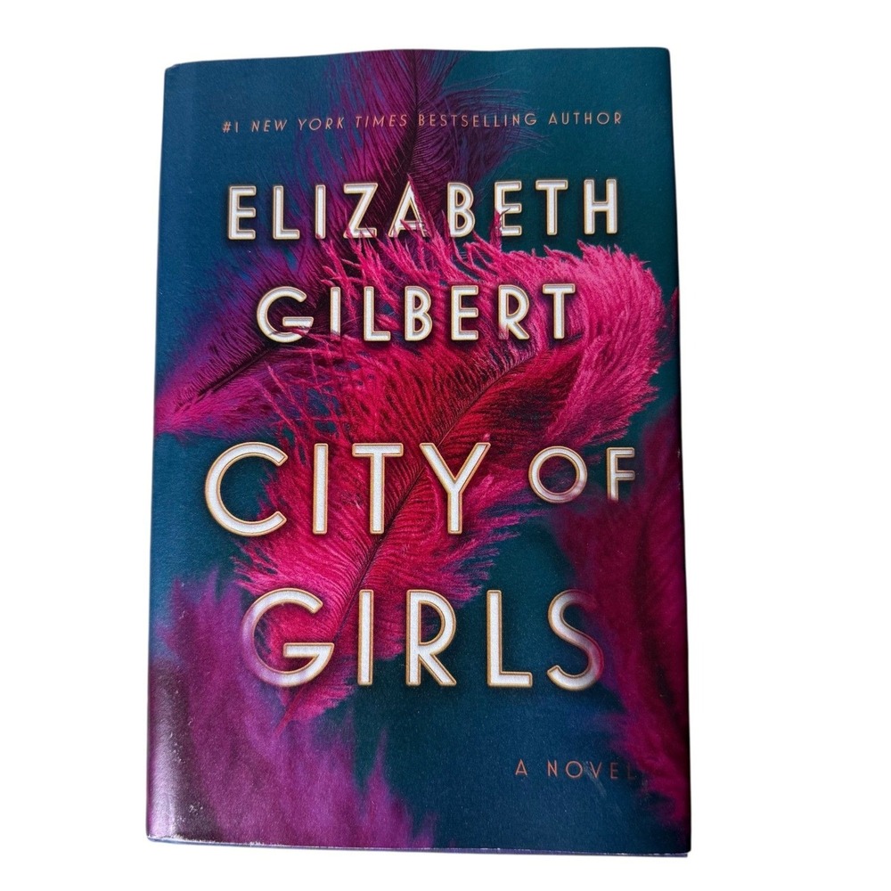 City of Girls A Novel by Gilbert, Elizabeth Hardcover GOOD Condition